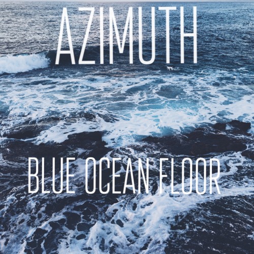 Blue Ocean Floor Justin Timberlake Cover By Azimuth On