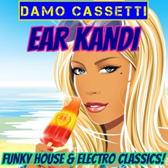 EAR KANDI - SOME OF THE BEST FUNKY HOUSE & ELECTRO TRACKS EVER MADE