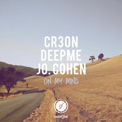 DeepMe & Cr3on & Jo. Cohen - On my mind (Radio Edit)