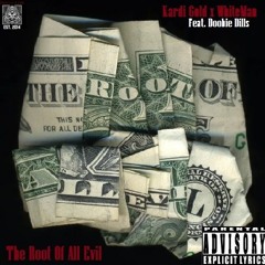 Kardi Gold & WhiteMan Feat. Doobie Dills - The Root Of All Evil