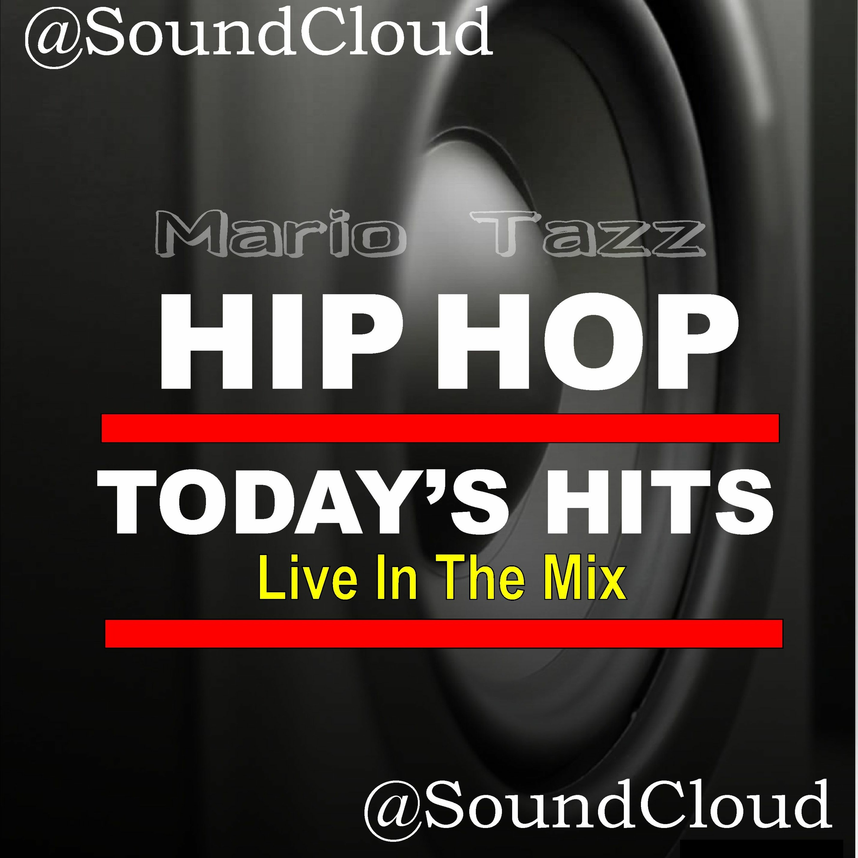 HIP HOP TODAYS HITS - WIZ KHALIFA AND FREINDS MIX MARIO TAZZ(recorded live on the fly no pre-edits) episode artwork