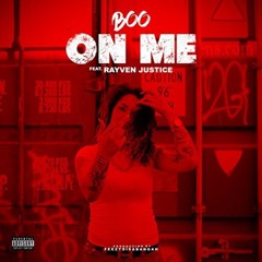 Boo ft. Rayven Justice - On Me [Prod. FeezyDisABangah] [Thizzler.com]