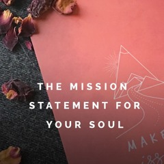 Mission Statement For Your Soul Mixdown