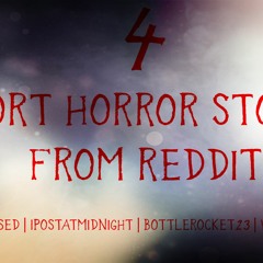 4 Short Horror Stories From Reddit