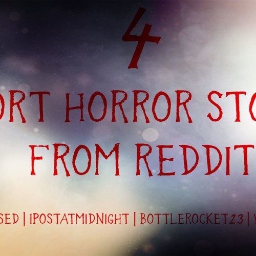 Stream episode 4 Short Horror Stories From Reddit by The Dark Somnium  Narrations podcast | Listen online for free on SoundCloud