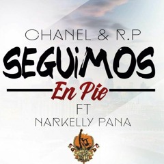 R.p & Chanel B ft Narkelly Pana-Seguimos en pie