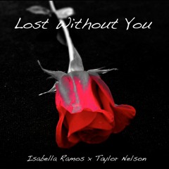 Lost Without You - Isabella Ramos X Taylor David