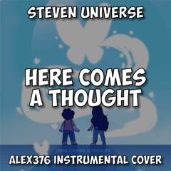 Steven Universe - Here Comes a Thought (Alex376 Instrumental Cover)