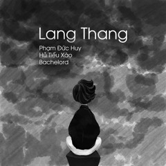 Lang Thang feat. Hủ Tiếu Xào & Bachelord