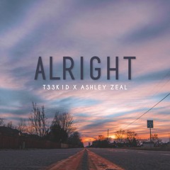 T33K1D x Ashley Zeal - Alright (Prod.By Weird Inside)
