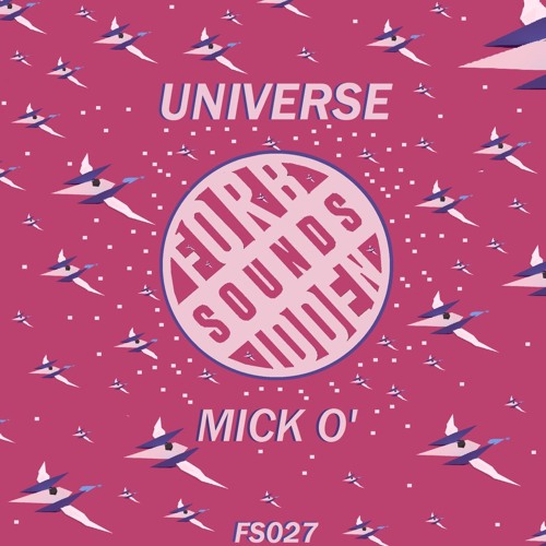 [FS027] Mick O' - Universe (Original Mix)