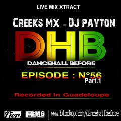 DHB LIVE GWADA Ep. 56 Part 1- DJ PAYTON X CREEKS MX - MP3