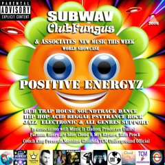 Subwav/Clubfungus & Associates Positive Energyz