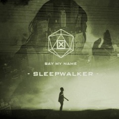 ODESZA - Say My Name [Sleepwalker]