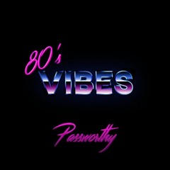 **80's Vibes**