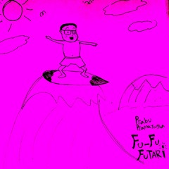Fu - Fu - Futari