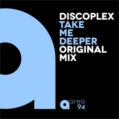 Discoplex - Take Me Deeper (Original Mix) Preview OUT OCT 10
