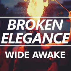 Broken Elegance - Wide Awake [Free]