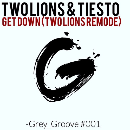 Two Lions & Tiësto - Get Down (Two Lions Remode)