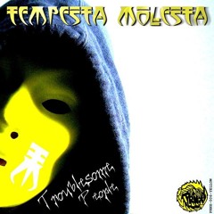 Tempesta Molesta - Troublesome People (La Parma Molesta Anthem)