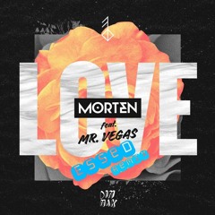 Morten feat Mr Vegas Love(Essed Remix)