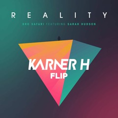 Bro Safari - Reality feat. Sarah Hudson (Karner H Flip)