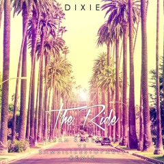 DIXIE- The Ride (Sarah Robertson vs Bambilikestoparty Remix)