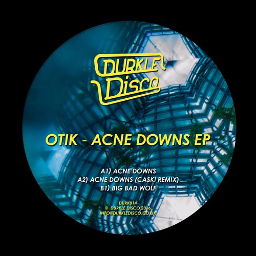 Otik - Acne Downs Otik - Acne Downs