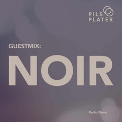 Pils & Plater 18/06/16 - Guestmix: Noir (DK)