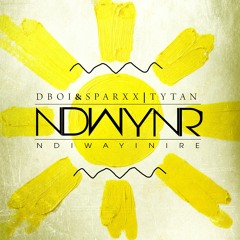 NDWYNR (Ndiwayinire - Dance For Me) - Tytan, Dboi & Sparxx