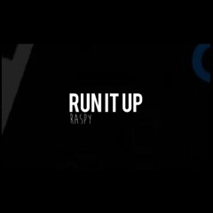 RASPY - RUN IT UP (PROD. JAMZ)