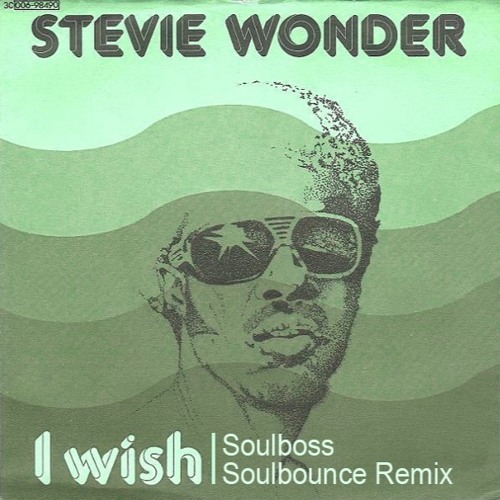 I Wish (Soulboss Soulbounce Remix) - Stevie Wonder