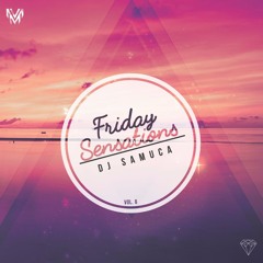 Friday Sensations Vol.6 -- DJ Samuca