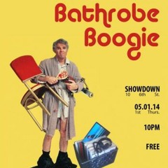DJ4AM - BATHROBE BOOGIE )))LIVE@SHOWDOWN SF((( 5 - 1 - 14