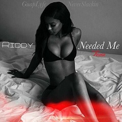 Riddy - Needed Me Freestyle