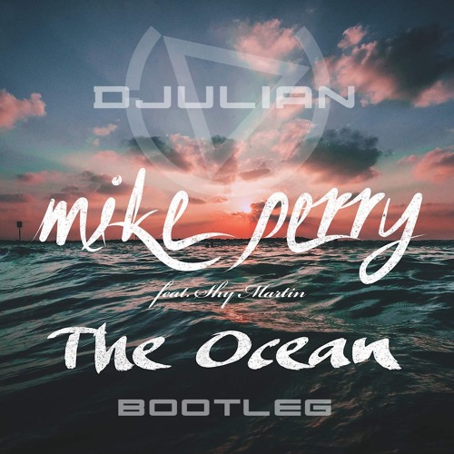 Mike Perry Feat. Shy Martin - The Ocean (DJULIAN Bootleg)  *FREE DOWNLOAD*