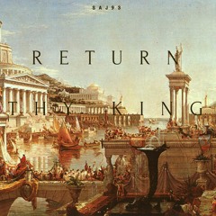 Return Thy King -- Original Music Composition - SAJ93