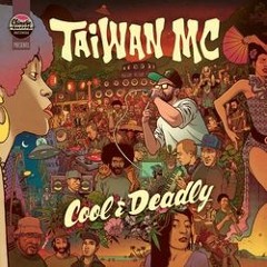 Taiwan MC - Bubblin' - Cool & Deadly EP (2016)