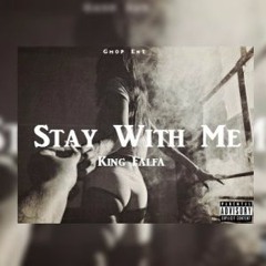 King Falfa - Stay With Me