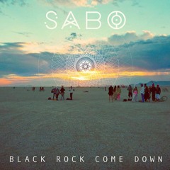 Black Rock Come Down - Sabo