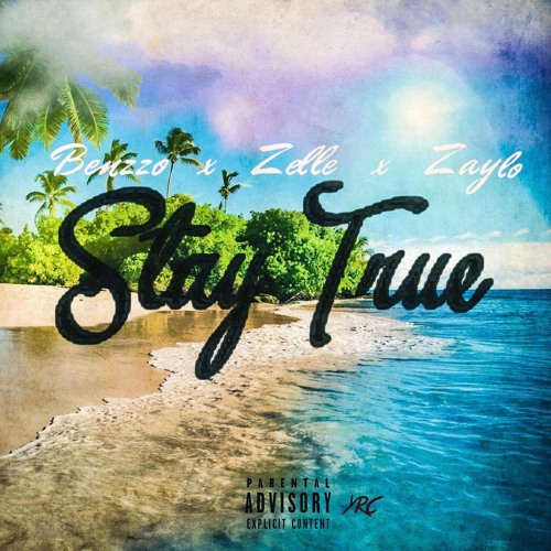 STAY true - Benzzo x ZELLE x Zaylo