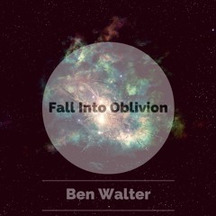 Ben Walter - Fall Into Oblivion