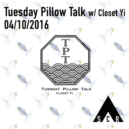 Tuesday Pillow Talk Ep. 15 - 04/10/2016