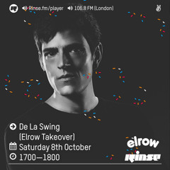 Rinse FM Podcast - De La Swing (Elrow Takeover) - 8th October 2016