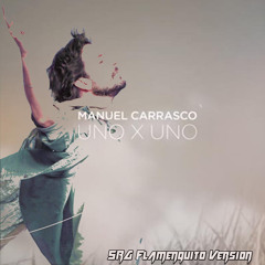 Manuel Carrasco - Uno X Uno (SRG Flamenquito Versión)