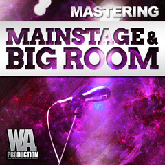 Mastering Mainstage & Big Room [The #1 Voted Mastering Courses of 2016]