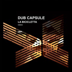 Dub Capsule - La Bicicletta (Original Mix)