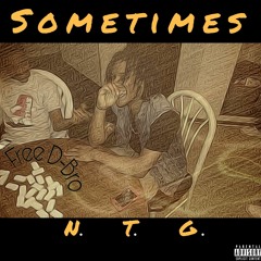 N.T.G - Sometimes