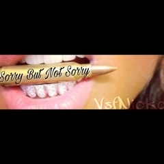 Sorry But Not Sorry