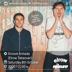 Rinse FM Podcast - Groove Armada (Elrow Takeover) - 8th October 2016